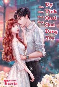 Hào Môn Nịch Sủng: Vợ Tinh Quái Quá Đáng Yêu